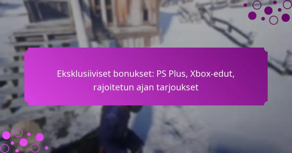featured-image-eksklusiiviset-bonukset-ps-plus-xbo-edut-rajoitetun-ajan-tarjoukset