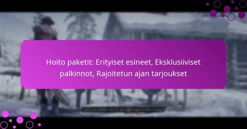 featured-image-hoito-paketit-erityiset-esineet-eksklusiiviset-palkinnot-rajoitetun-ajan-tarjoukset