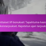 Viikoittaiset XP-bonukset: Tapahtuma-haasteet, Erikoistarjoukset, Rajoitetun ajan tarjoukset