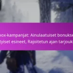 Xbox-kampanjat: Ainulaatuiset bonukset, Erityiset esineet, Rajoitetun ajan tarjoukset
