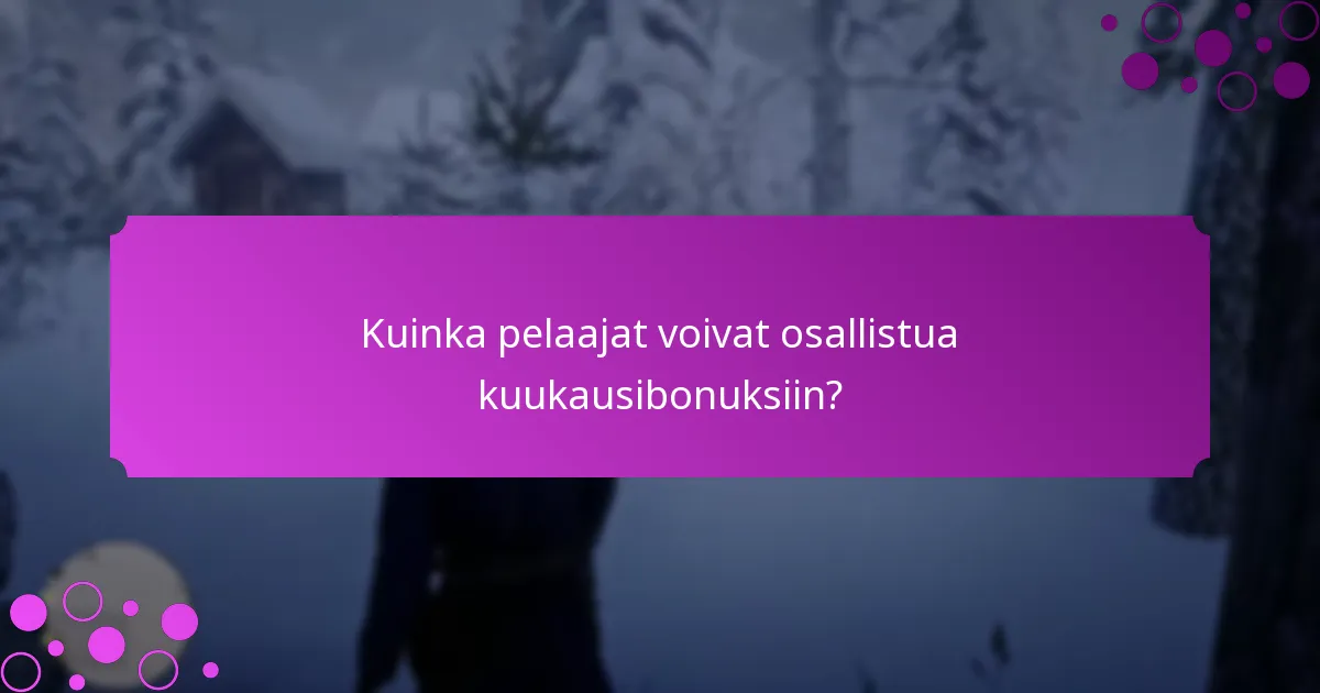 Millaisia palkintoja pelaajat voivat ansaita kuukausibonuksista?