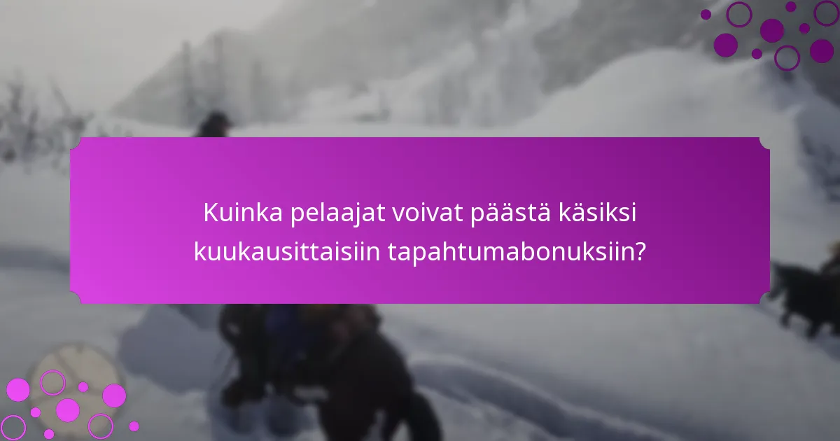 Kuinka pelaajat voivat päästä käsiksi kuukausittaisiin tapahtumabonuksiin?