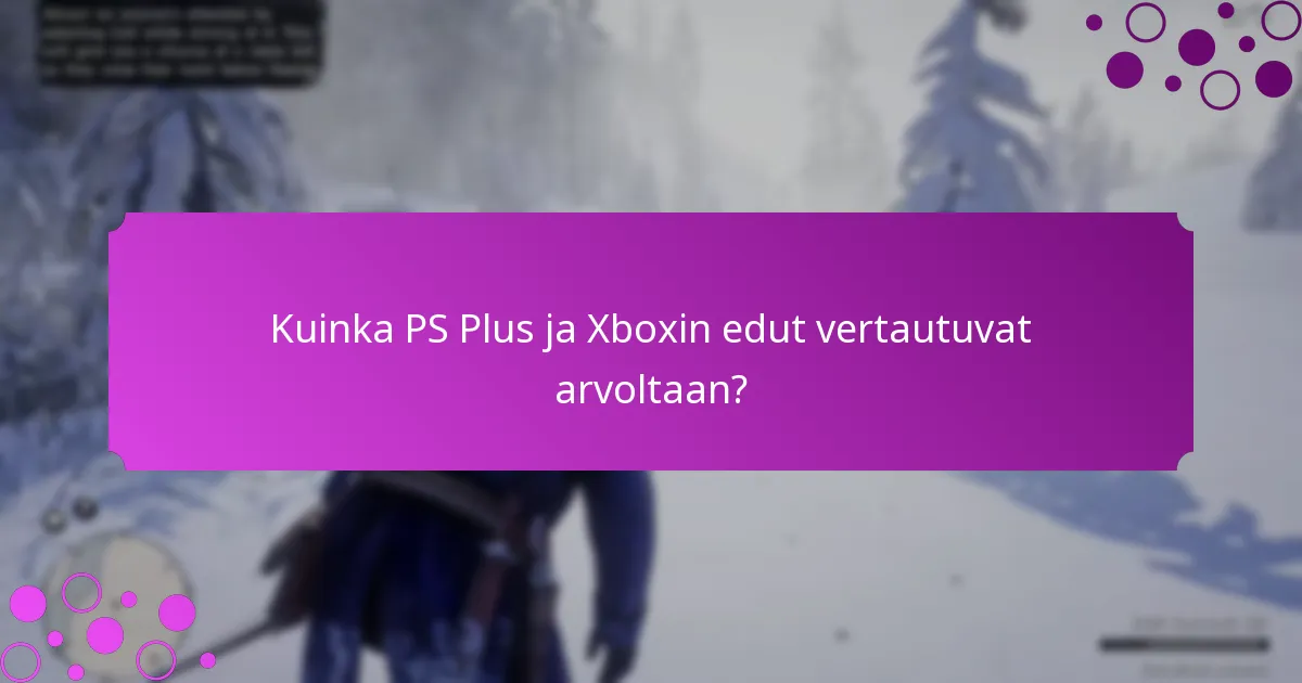 Kuinka voin lunastaa erikoiset bonukset PS Plus:lla ja Xboxilla?