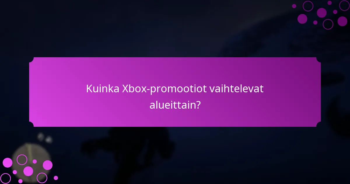 Milloin Xbox-promootiot alkavat ja päättyvät?