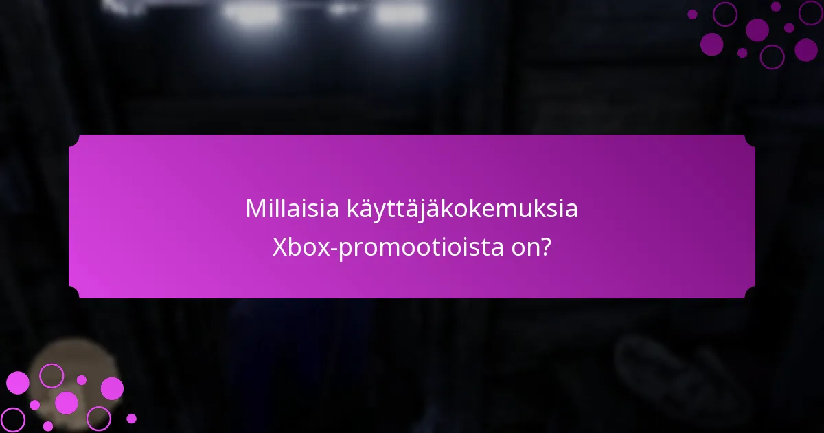 Mitkä Xbox-promootiot tarjoavat parhaan arvon?
