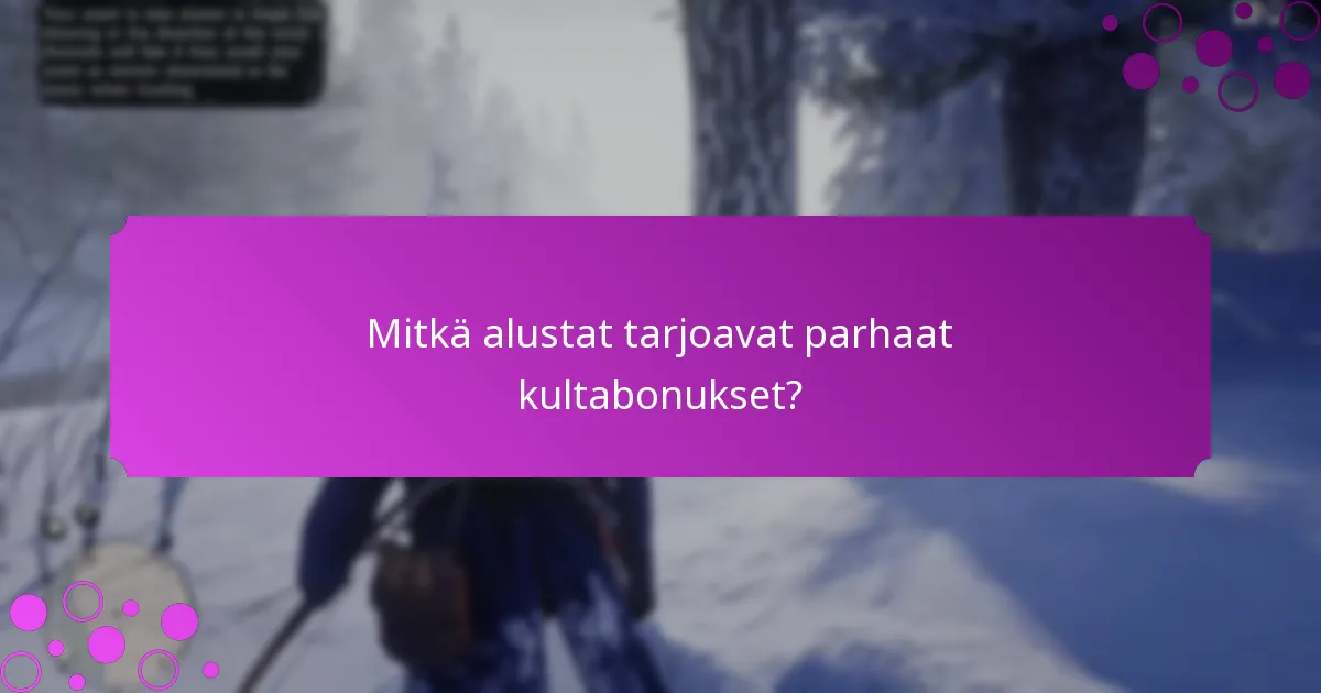 Kuinka rajoitetun ajan tarjoukset kultabonuksille toimivat?