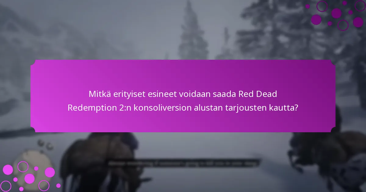 Mitkä ovat Red Dead Redemption 2:n konsoliversion rajoitetun ajan tarjoukset?