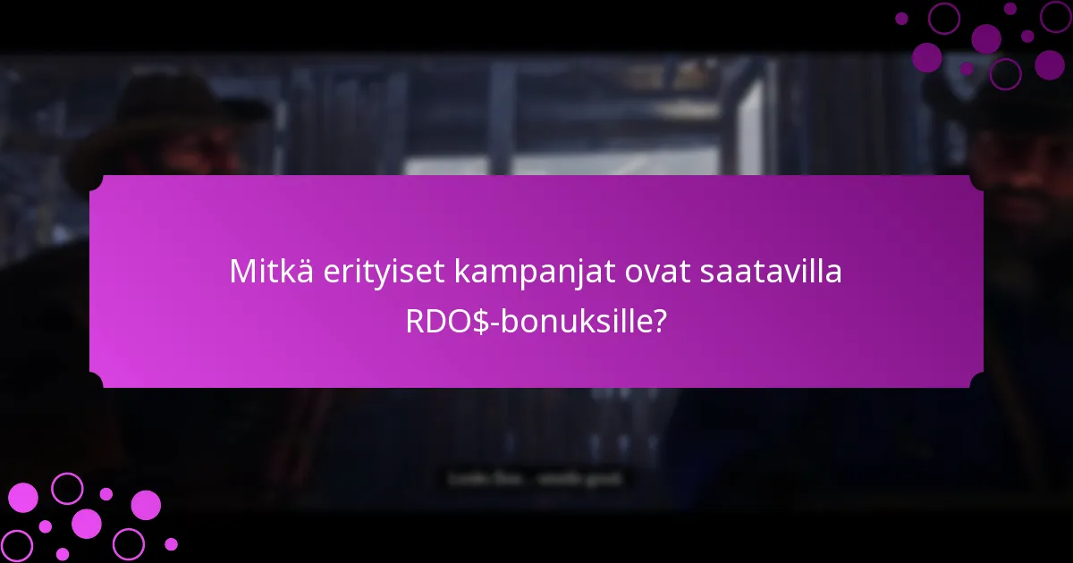 Mitkä kuukausittaiset tapahtumat tarjoavat RDO$-bonuksia?