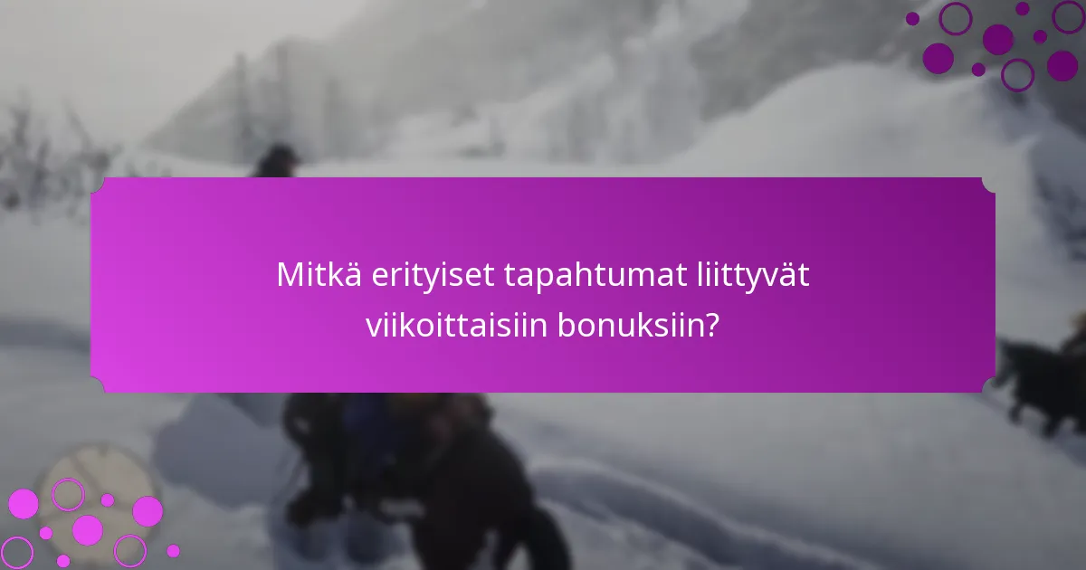 Kuinka pelaajat voivat osallistua viikoittaisiin bonuksiin?