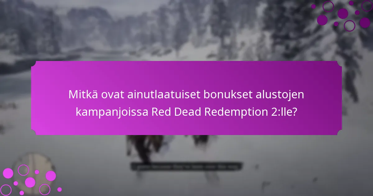 Milloin alustojen kampanjat Red Dead Redemption 2:lle yleensä tapahtuvat?
