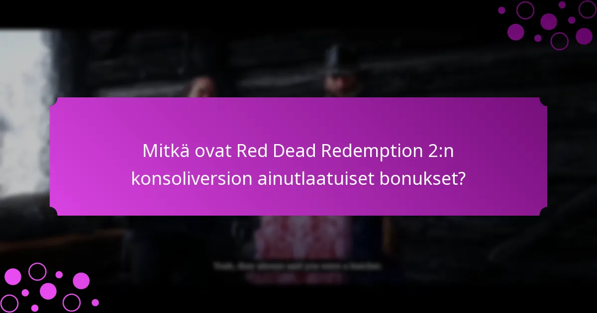 Kuinka alustan tarjoukset parantavat pelikokemusta Red Dead Redemption 2:n konsoliversiossa?